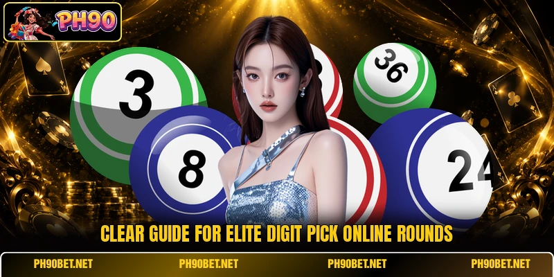 Clear guide for Elite Digit Pick online rounds