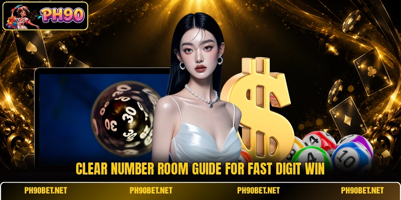 Clear number room guide for Fast Digit Win