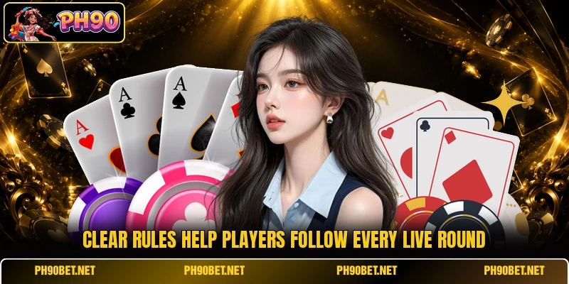 Clear rules help players follow every live round