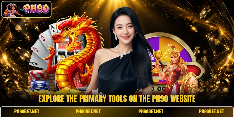 Explore the primary tools on the Ph90 website
