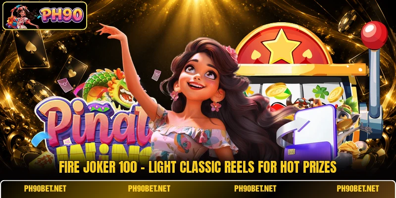 Fire Joker 100 - Light Classic Reels For Hot Prizes