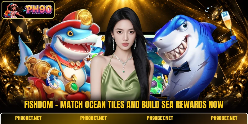 Fishdom - Match Ocean Tiles And Build Sea Rewards Now