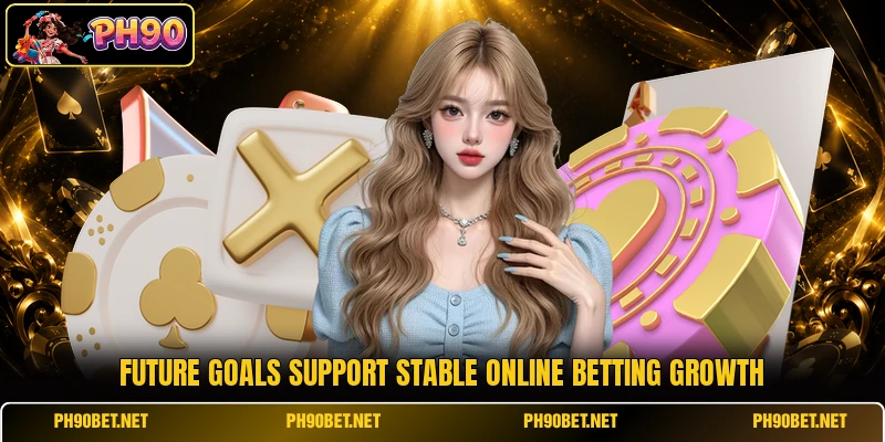 Future goals support stable online betting growth