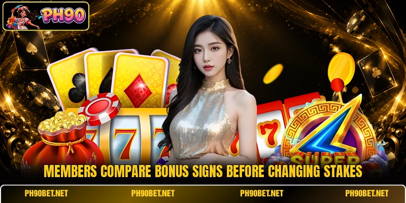 Members compare bonus signs before changing stakes