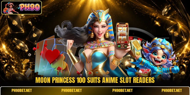 Moon Princess 100 suits anime slot readers