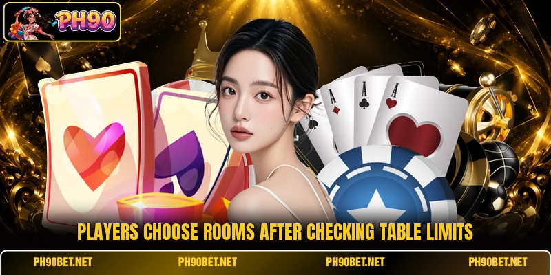 Players choose rooms after checking table limits