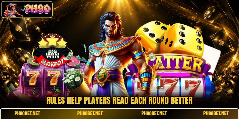 Rules help players read each round better