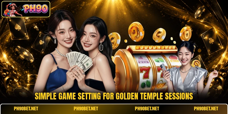 Simple game setting for Golden Temple sessions