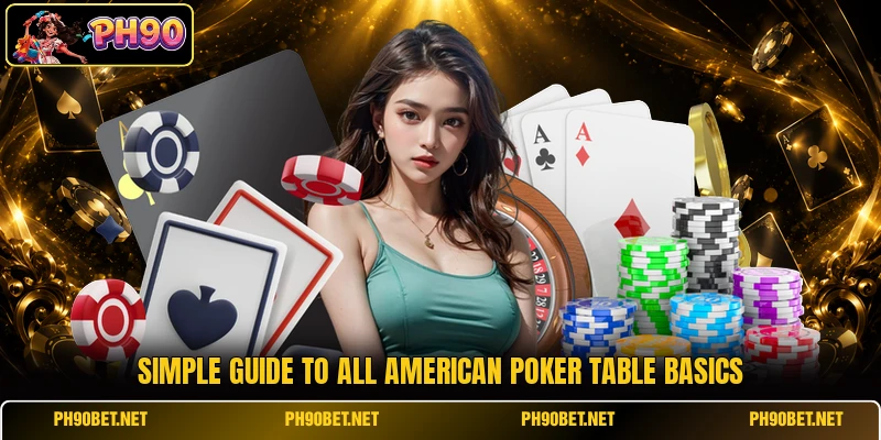 Simple guide to All American Poker table basics